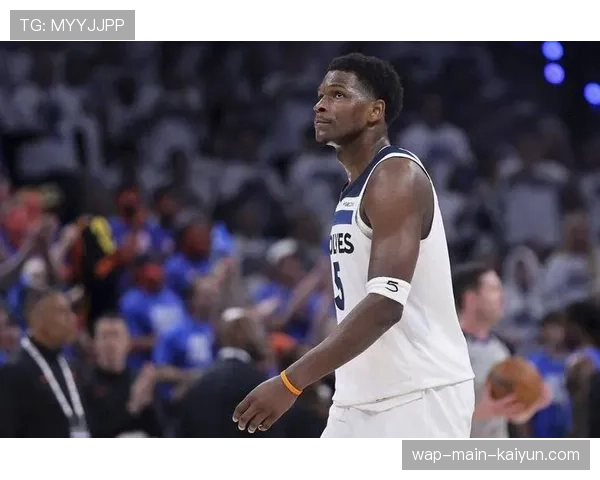 森林狼爱德华兹成长显著 晋级概率98%